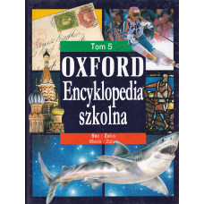 Oxford - encyklopedia szkolna. T. 5, Sea-Zulus = Morze-Zulusi